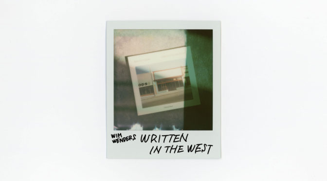 Polaroid Library 02 | Wim Wenders [WRITTEN IN TNE WEST]